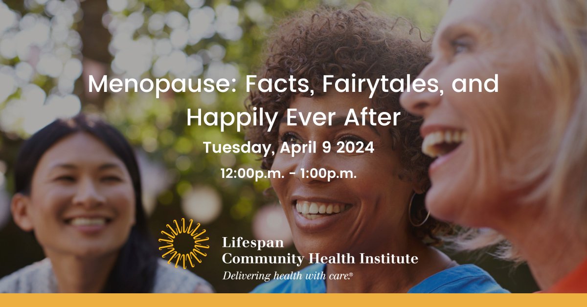 Let’s talk about #menopause! Join the Lifespan Community Health Institute on Tuesday, April 9 to hear two gynecologists from Lifespan Physician Group explain terminology related to menopause, signs and symptoms, and current treatment options. lifespan.org/events/menopau…