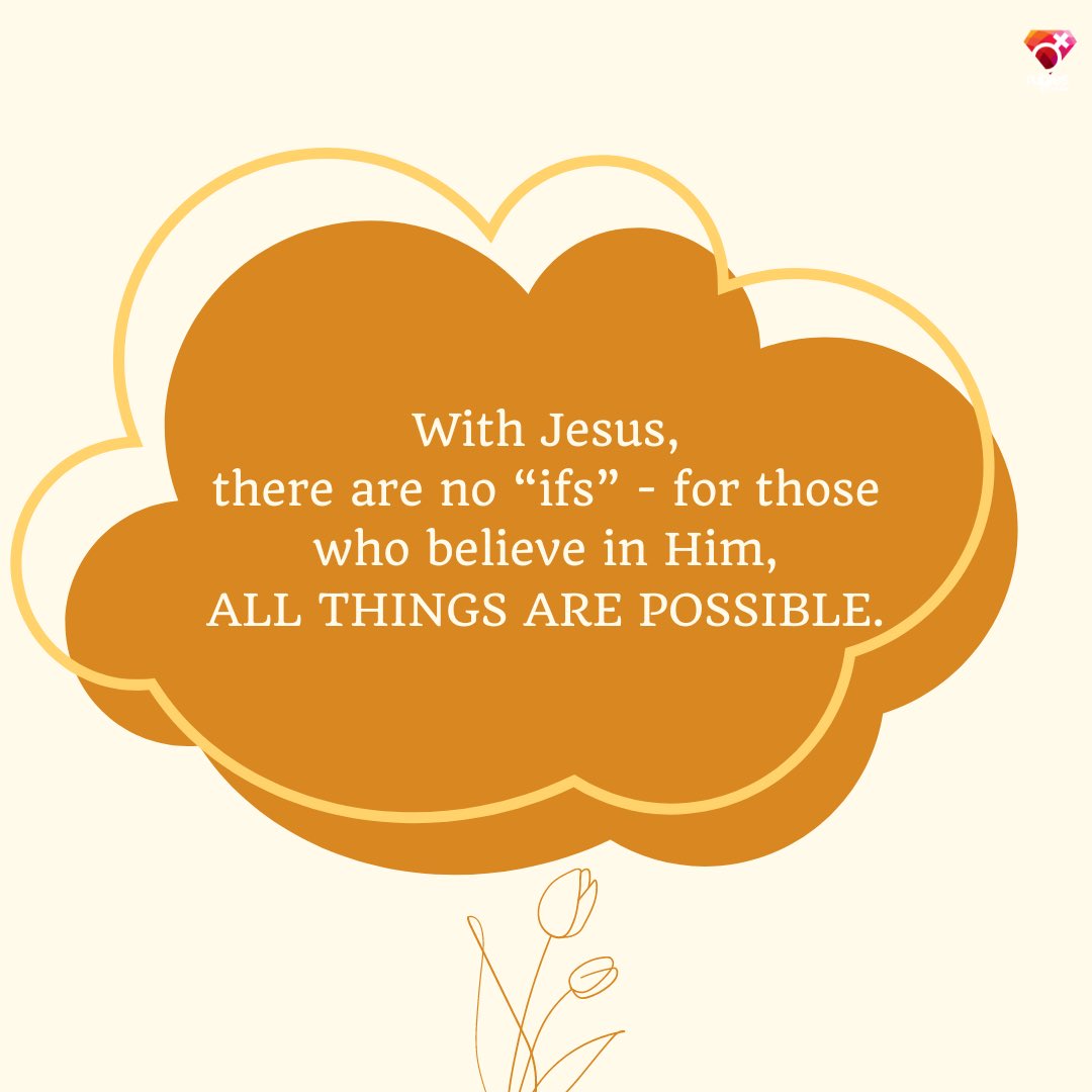 Just here to let you know about the limitless potential and power available to those who have faith in Jesus. It reminds us that with Him, there are no uncertainties or doubts about what can be achieved, as believing in Him opens doors to endless possibilities.