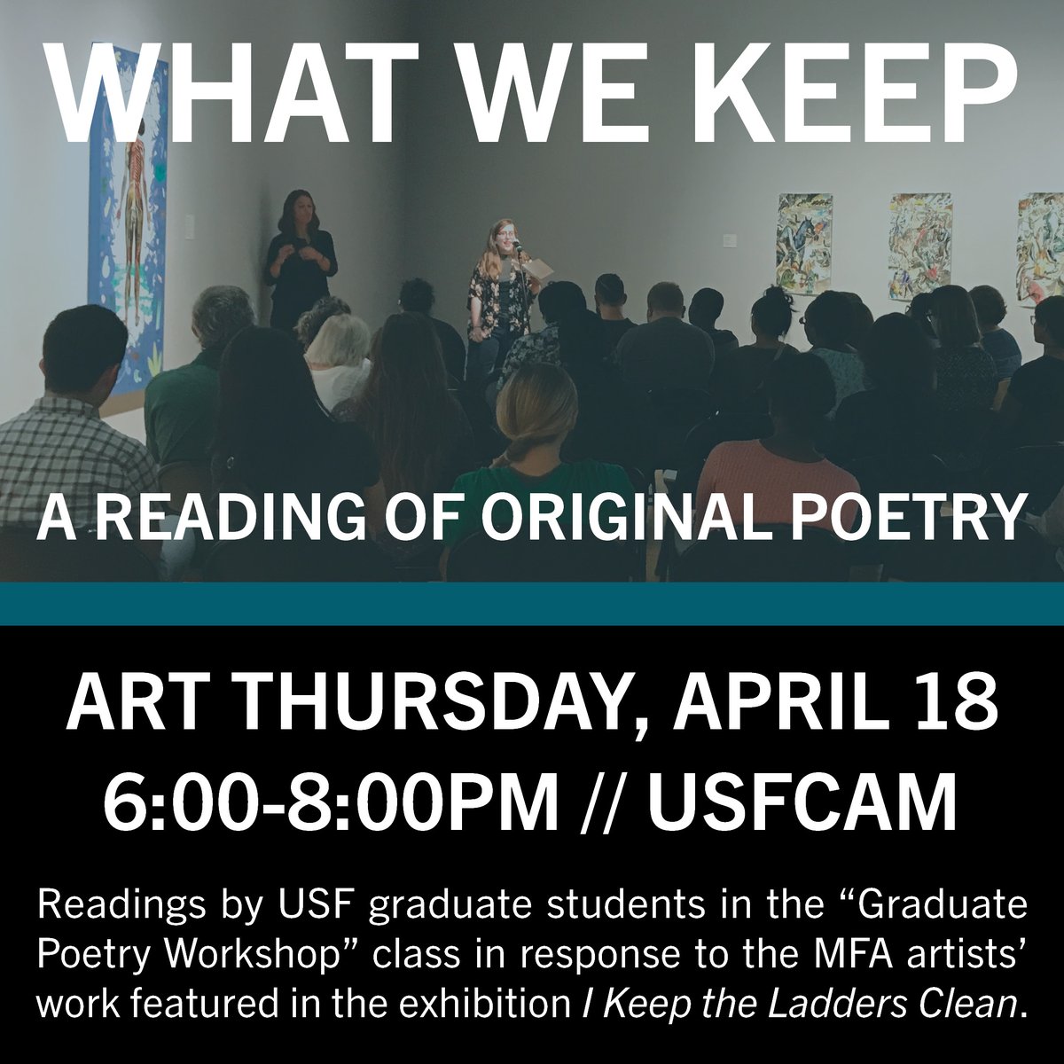 USFCAM's tweet image. ART Thursday, April 18 at 6pm at USFCAM
WHAT WE KEEP: A Reading of Original Poetry

Join us for poetry readings by USF graduate students in the “Graduate Poetry Workshop” class, written in response to the MFA artists’ work in our ongoing exhibition.

#artthursday #poetry #usfcam
