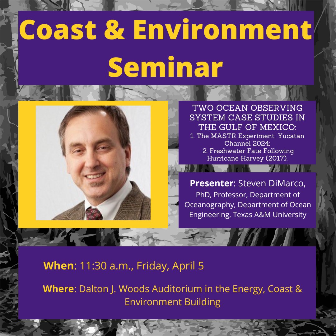 Don't miss this week's Coast & Environment Seminar, with @tamu_ocean Dr. Steven DiMarco Friday, 11:30 a.m. Dalton J Woods Auditorium, ECE Building