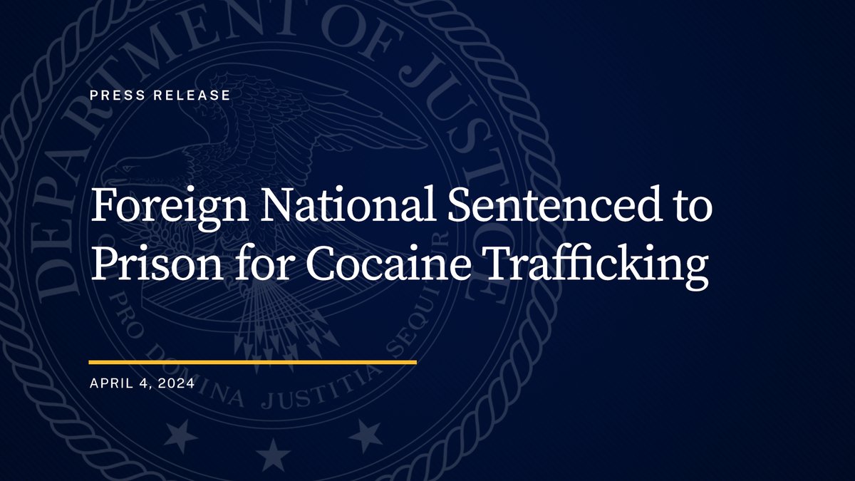 Foreign National Sentenced to Prison for Cocaine Trafficking 🔗: justice.gov/opa/pr/foreign…