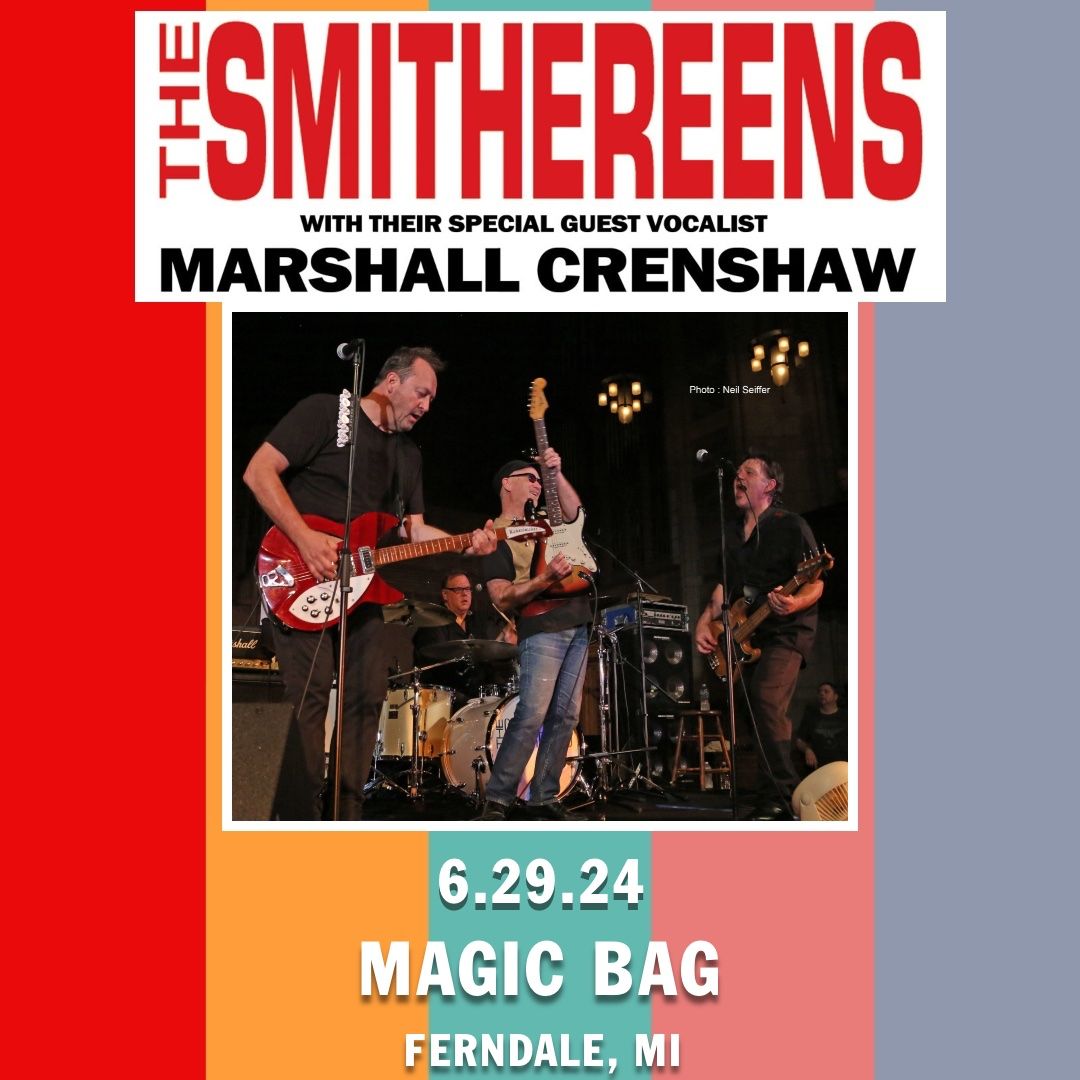 🖤NEW SHOW!!! - ON SALE TODAY🖤 The Smithereens @TheSmithereens with special guest vocalist Marshall Crenshaw Sat, June 29 | Tix: $45 adv. | 7 pm | All Ages Ticket Link: tinyurl.com/449tjx54 #TheSmithereens #MarshallCrenshaw #TheMagicBag #Ferndale #AGirlLikeYou #TagTheBag