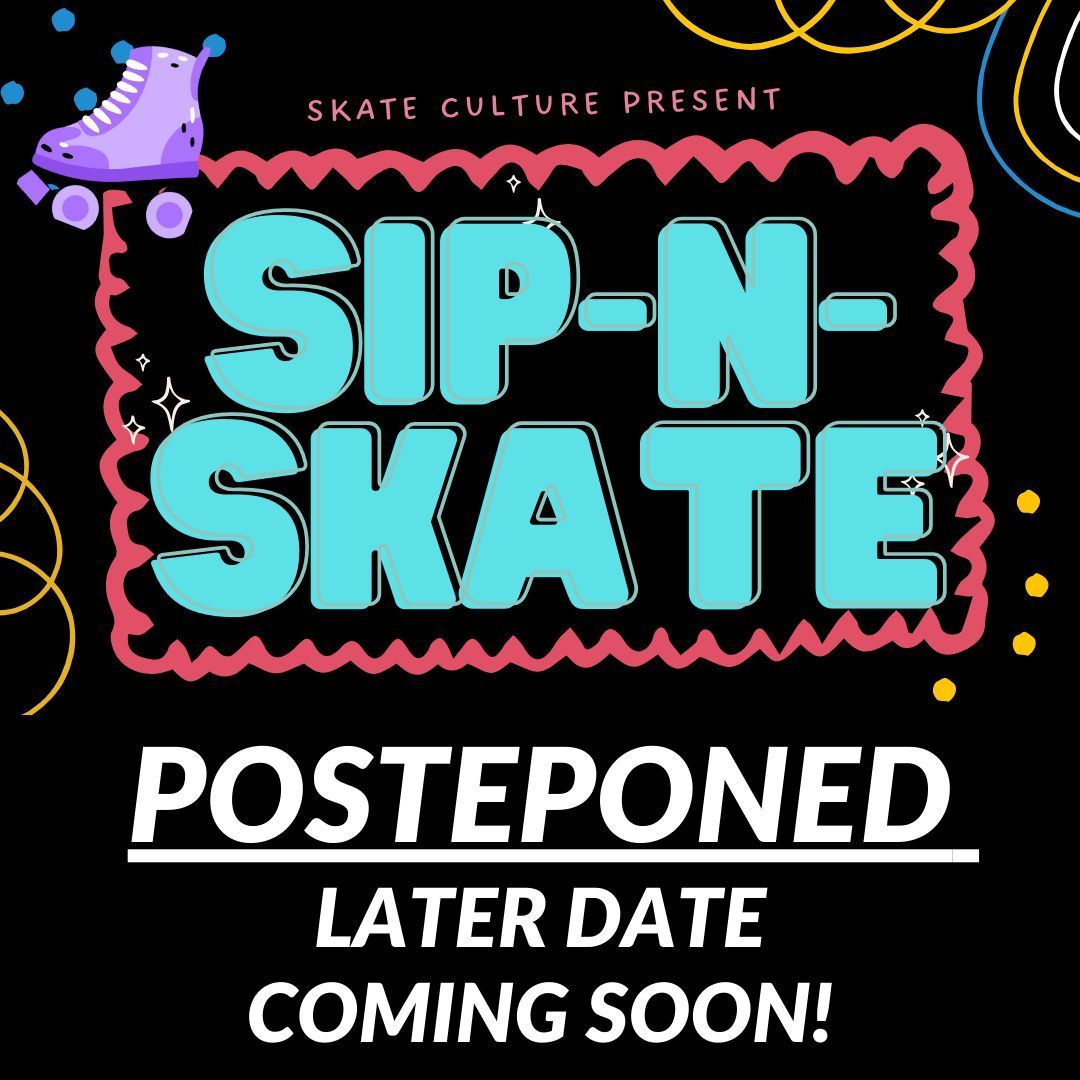 Unfortunately, the Sip-n-Skate event this Friday, April 5 has been postponed due to the weather. A later date is COMING SOON!