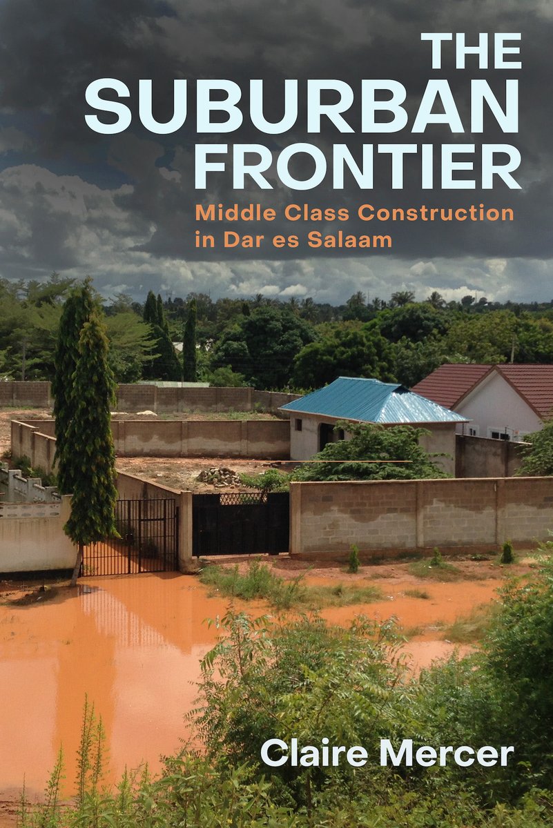 Absolutely thrilled that this book will be coming out - open access - with ⁦@ucpress⁩ in September 2024. The Suburban Frontier: Middle Class Construction in Dar es Salaam