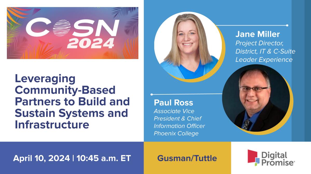 Attending #CoSN2024? Stop by Gusman/Tuttle on Wednesday, April 10, at 10:45 a.m. for Leveraging Community-Based Partners to Build and Sustain Systems and Infrastructure with our own @Jane_Miller along with @PhoenixCollege CIO @AussieEdTech! #dpvils
