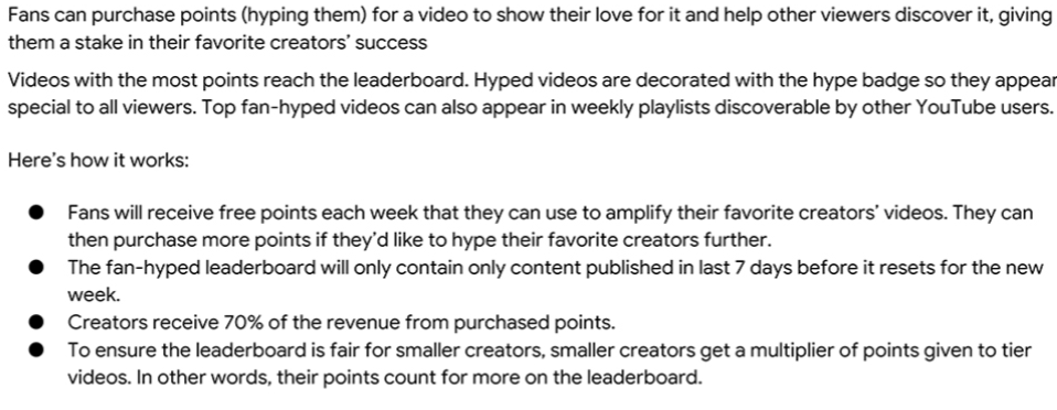 YouTube is doing surveys about a potential new feature called 'Hype.'

Hype would allow communities to push videos into a Hype Leaderboard. Fans get free points every week but can buy more. (70% cut to creators.) 

More details: 
#YouTubeNews #TOSgg
