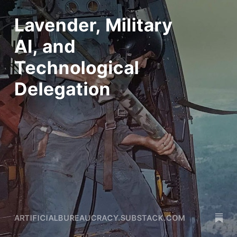 From me: On Lavender, military AI, and the limits of AI criticism. artificialbureaucracy.substack.com/p/lavender-mil…