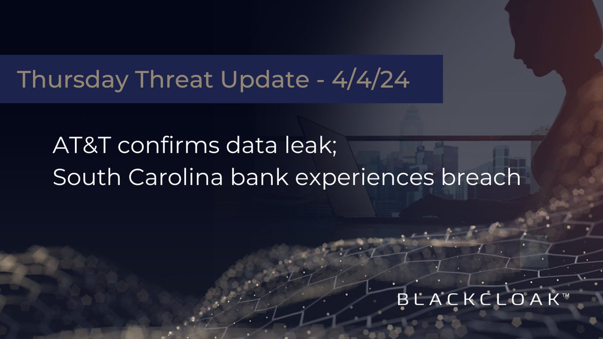 In our latest installment of the @BLACKCLOAK Thursday Threat Update, we cover the latest update surrounding @ATT’s data leak, and a breach affecting one of the largest banks in South Carolina. blackcloak.io/at-south-carol… #CISOs #CSO #DigitalProtection #Cybersecurity…