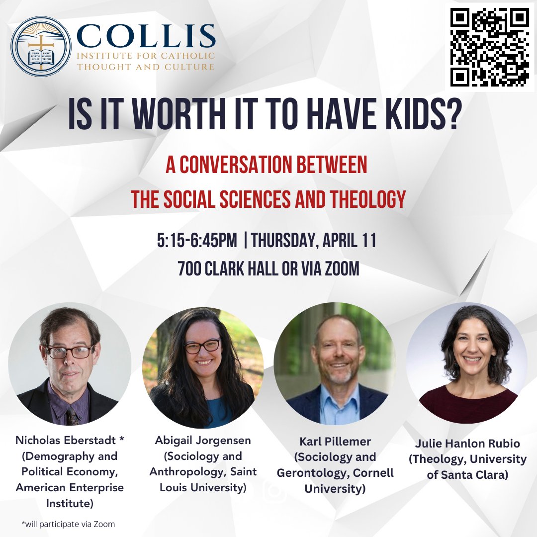 “Is It Worth It To Have Kids? A Conversation Between the Social Sciences and Theology,” 5:15-6:45pm on April 11 in 700 Clark Hall or Via Zoom. Panel discussion hosted by COLLIS Institute for Catholic Thought and Culture: collisinstitute.org/publicevents