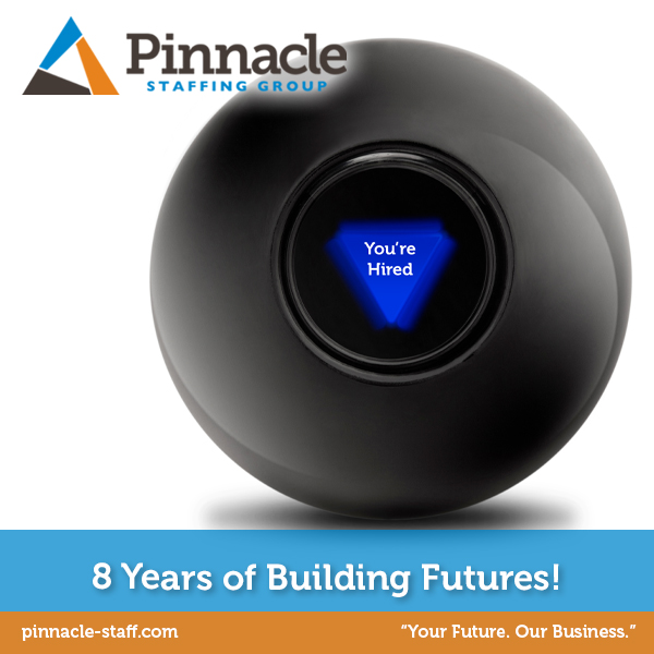 Don't leave your future to chance!  As we celebrate our 8th anniversary, we're proud to be your partner. If you're looking for a job or looking to hire, your future is, in fact, our business.   Let's make it great!

pinnacle-staff.com

#staffingagency #staffingfirm #inc5000