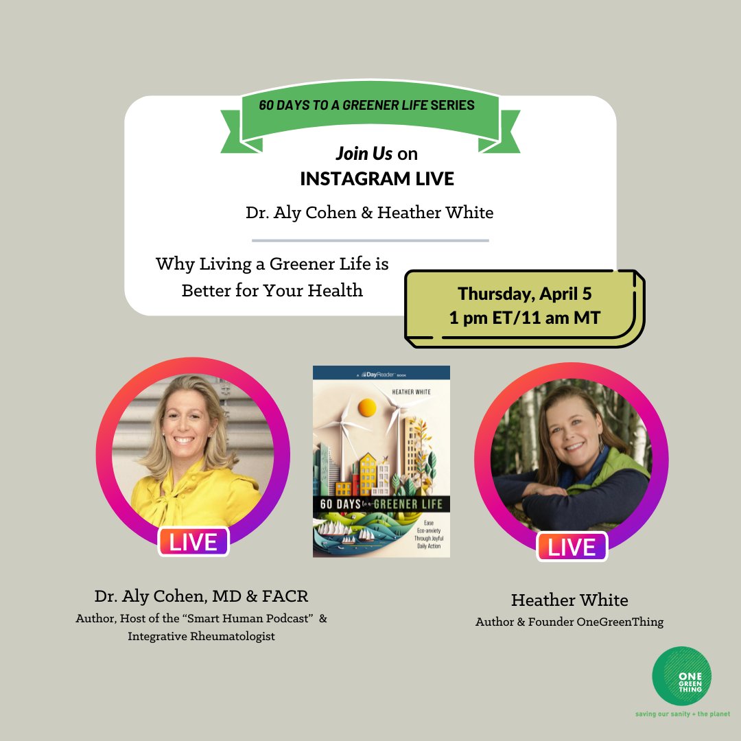 Starting in 5 min - 1 pm ET 4/4 on IG Live @onegreenthing @TheSmartHuman Happy Earth Month! #60daystoagreenerlife #environmentalhealth