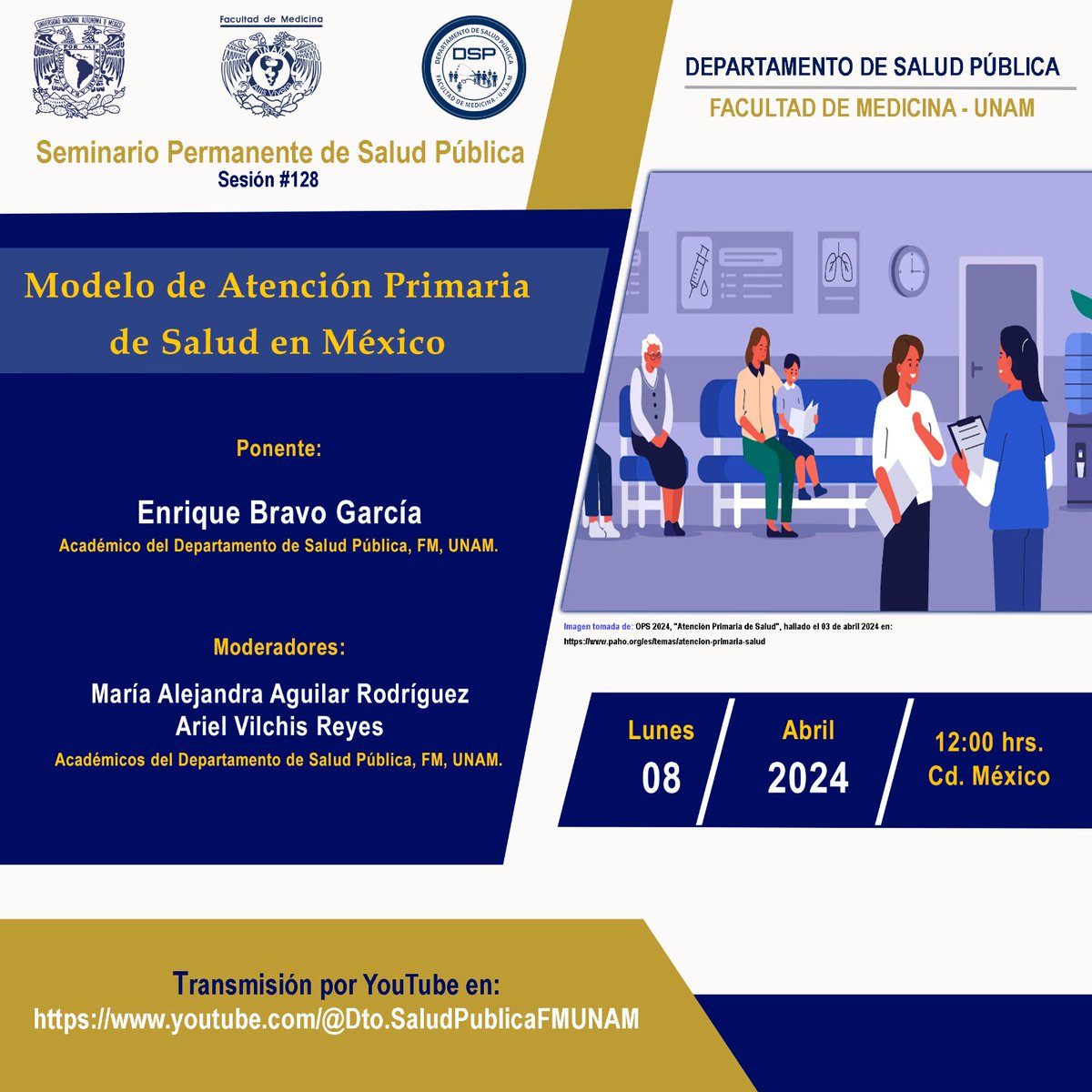 Sesión 128 Seminario Permanente de Salud Pública, tema 'Modelo de Atención Primaria de Salud en México', a cargo del Dr. Enrique Bravo, académico de la Facultad de Medicina, UNAM Lunes 08 de abril de 2024, 12:00 horas, a través del canal de YouTube: youtube.com/@Dto.SaludPubl…