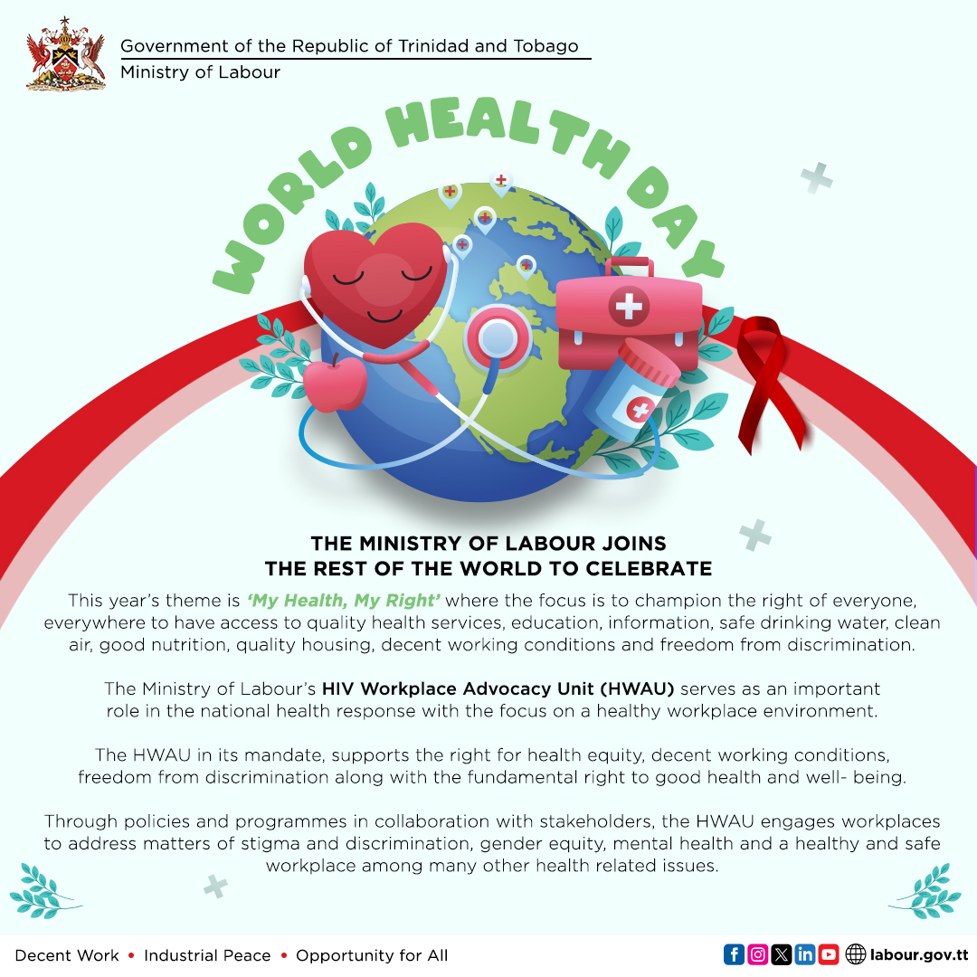 The Ministry of Labour joins the global community in commemoration of World Health Day. The Ministry of Labour’s HIV Workplace Advocacy Unit (HWAU) serves as an important role in the national health response with the focus on a healthy workplace environment.