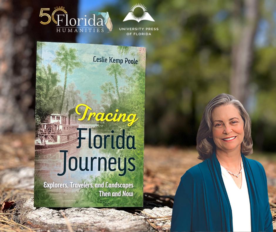 #Author Leslie Kemp Poole's 'Tracing Florida Journeys: Explorers, Travelers, and Landscapes Then and Now,' is the newest #book co-published by #FLHumanities and @floridapress! Get your copy today: bit.ly/3VMhiUJ #history #environment #exploration #floridaoutdoors