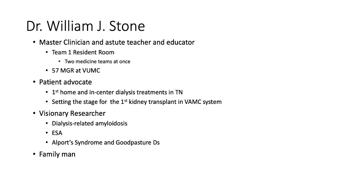 Dr. Stone was a legend here on campus. Chief of the renal section for 45 years at the VA hospital and really a quadruple threat as a clinician, advocate, researcher, and family man! We miss him dearly.