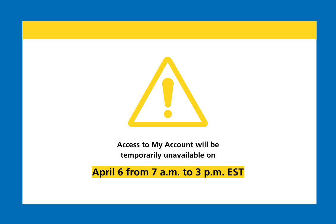 🚨Please be advised that we’re completing scheduled system maintenance on April 6, 2024 from approximately 7 a.m. to 3 p.m. (times may vary). During this period, your My Account will not be available. We apologize for any inconvenience.