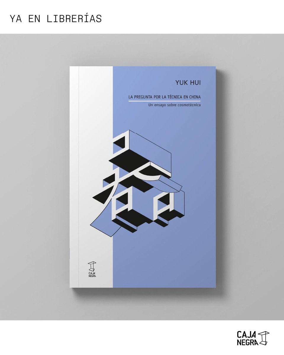 ✨✨✨ ¡NOVEDAD! ✨✨✨ Les presentamos “LA PREGUNTA POR LA TÉCNICA EN CHINA. Un ensayo sobre cosmotécnica”, un nuevo y preciso libro de #YukHui (@digital_objects) en nuestra Colección Futuros Próximos: cajanegraeditora.com.ar/libros/la-preg…