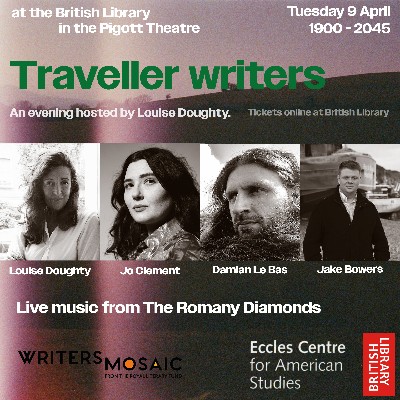 Book now for Traveller Writers w/ @writersmosaic @britishlibrary on 9 April and hear first hand about the shape-shifting nature of @DoughtyLouise, @bowers_jake, @_dodo and @DamianLeBas' journeys. With music from The Romany Diamonds. bit.ly/3IMBhLr