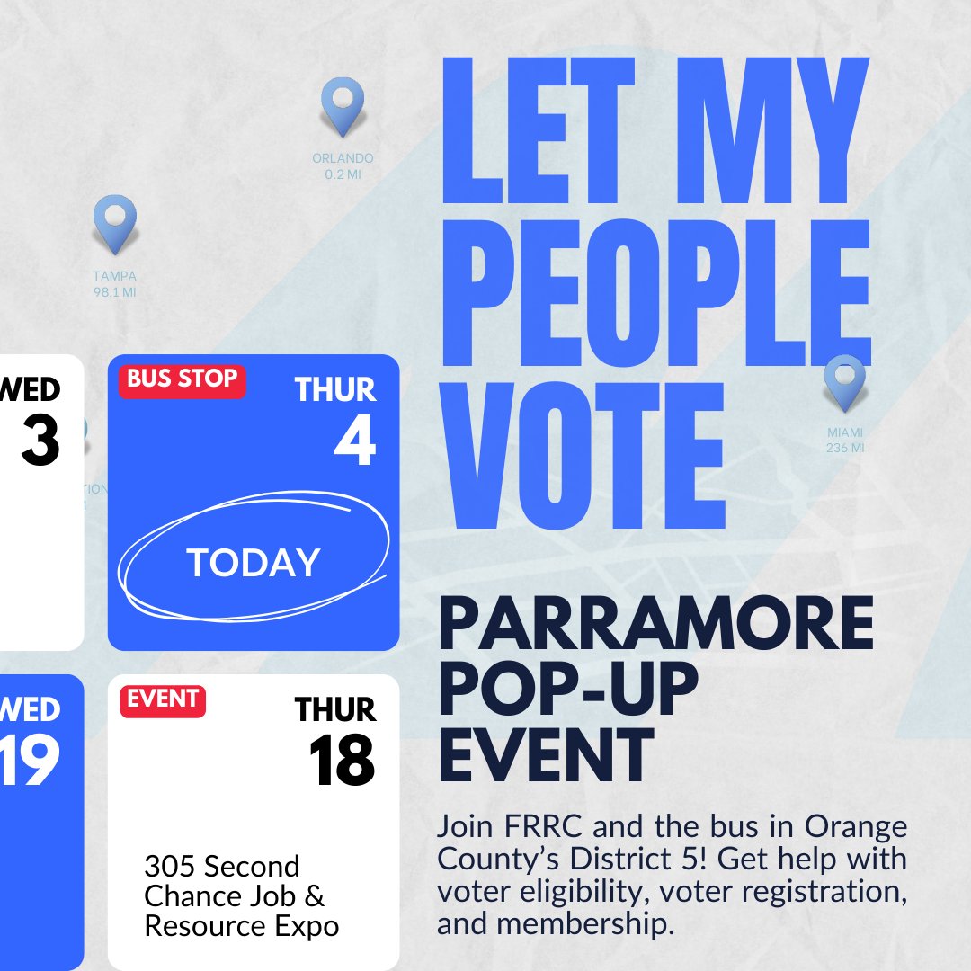 TODAY! Need assistance with voter eligibility or voter registration? Have questions about how FRRC can help you? Join us and the bus in Parramore! Our vote is our voice! Make sure you're vote-ready this election season.