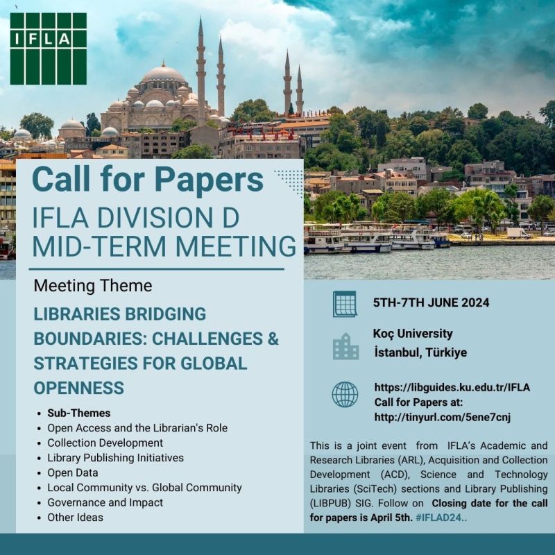 The closing date for the call for papers for #IFLAD24 is tomorrow April 5th. Don't miss out on the opportunity to participate in this IFLA Division D event on Global Openness 5-7th June. See call for papers at libguides.ku.edu.tr/c.php?g=716469… @IFLA_ARL @ACDsection @IFLASTL @tkdgenelmerkez