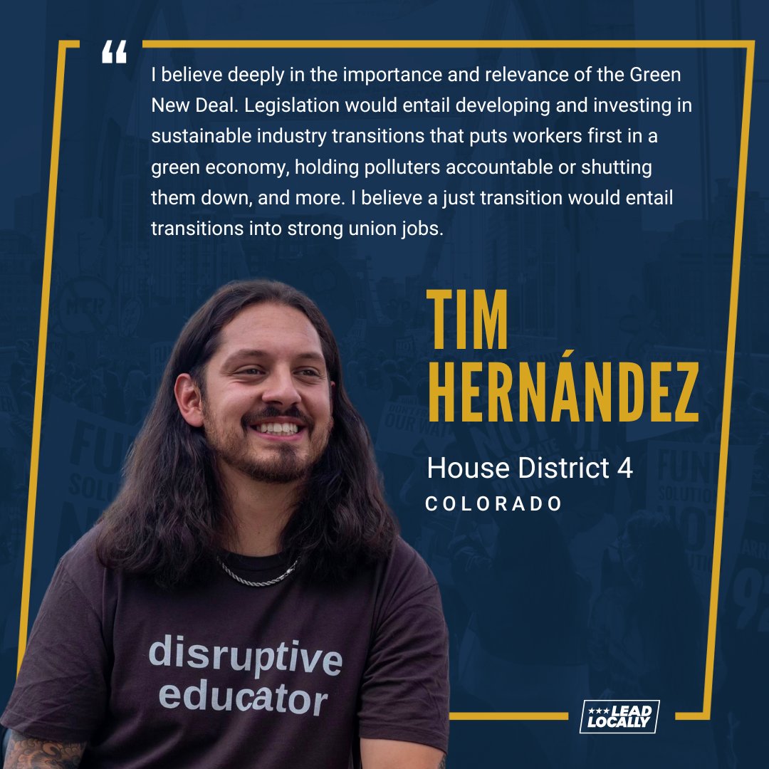 CO: @_timhernandez is a legislator & former high school teacher who has championed bills for climate justice, tenants rights, workers & more. He'll continue to work w/ frontline communities to address env injustice & ensure public services are accessible to communities of color.