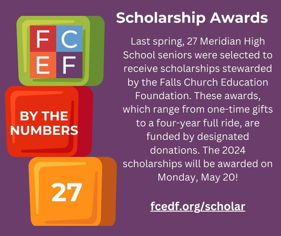 Every May, FCEF presents scholarships to Meridian seniors who have applied for—or been nominated for—specific awards. From ESOL students and engineering majors to “unsung heroes,” these funds help offset the rising cost of college for local families. fcedf.org/scholar