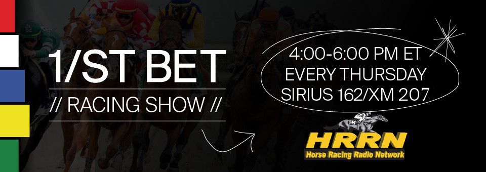 It's @1stbet Racing Show Day! It's @1stbet Racing Show Day! Tune in starting at 4PM ET at Sirius 162/XM 207 or listen online at horseracingradio.net.