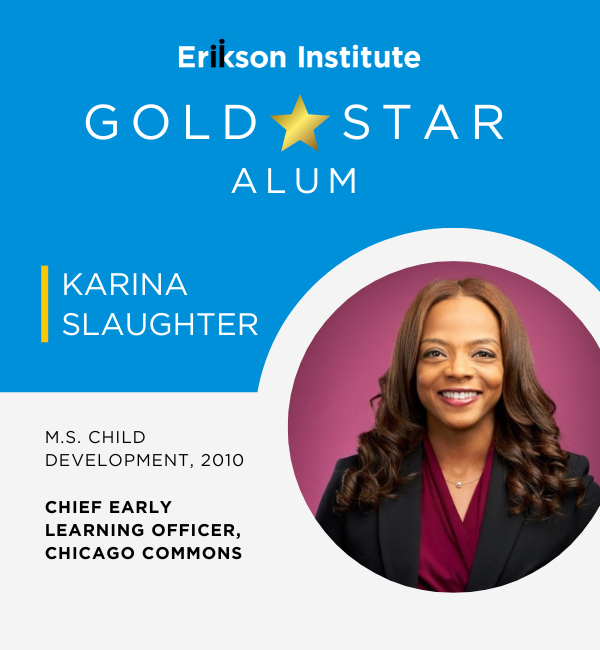 Congratulations to this month's Gold Star Alumni, Karina Slaughter, MSCD ‘10 and Barbara Bowman Leadership Fellows alum. Read more about Karina and her early childhood journey. bit.ly/3VL5Gl6 #goldstaralumni #alumni #mscd #eriksoninstitute