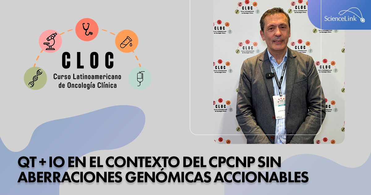 #Cobertura #CLOC #ScienceLink Dr. Luis Paz-Ares (@LuisPaz_Ares) Organizado por CLOC: Curso Latinoamericano de Oncología Clínica (@cloc_oncologia) shorturl.at/eQUW0
