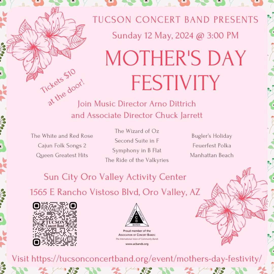 Sunday, 12 May 2024 celebrate Mother’s Day with TCB!

#tucsonconcertband #music #lovemusic #localmusic #localtucson #tucsonlocal #tucsonmusic #tucson #ThisIsTucson #ThingsToDoInTucson #az #May #Sunday #MothersDay #concert #performance #SunCity #orovalley #BandsofACB