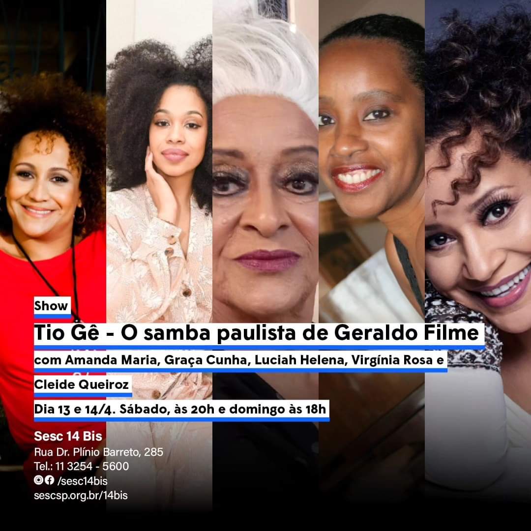 "Tio Gê- O Samba Paulista  de Geraldo Filme."
Dias 13 e 14 abril
Sesc 14Bis 
Sábado  às  20h
Domingo às 18h
