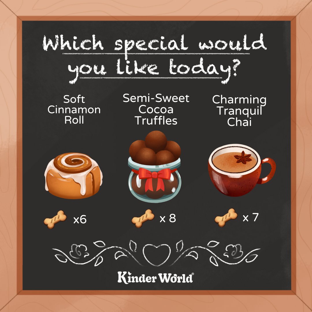 Welcome to the second day of the Kinder World Cafe, everyone! We've prepared these daily specials for you, and the helpers will deliver your orders through the day! What would you like to try today? Let us know in the comments, and we'll be glad to serve you! 🩷