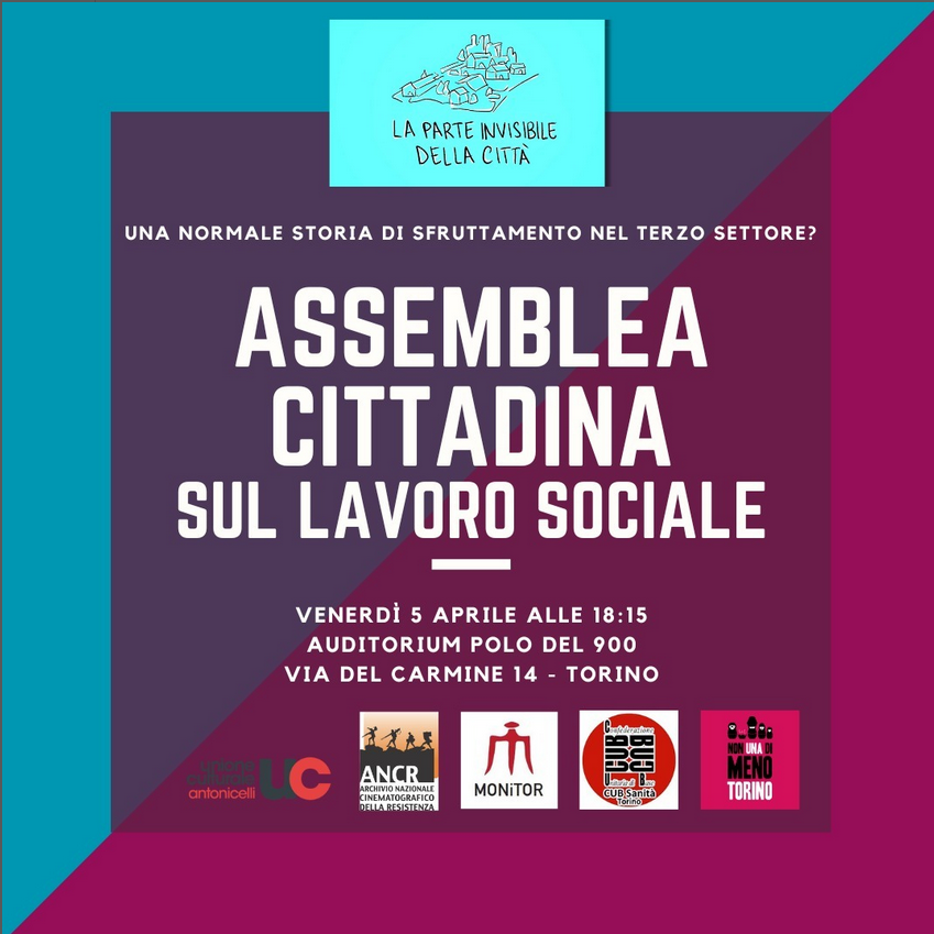 Domani al Polo del '900, "La parte invisibile della città". Un'assemblea cittadina sul lavoro sociale con le lavoratrici di Associazione Eufemia, realtà torinese del terzo settore e il sostegno di Unione culturale, ANCR, Napoli Monitor, Cub Sanità Torino, Non una di meno Torino.