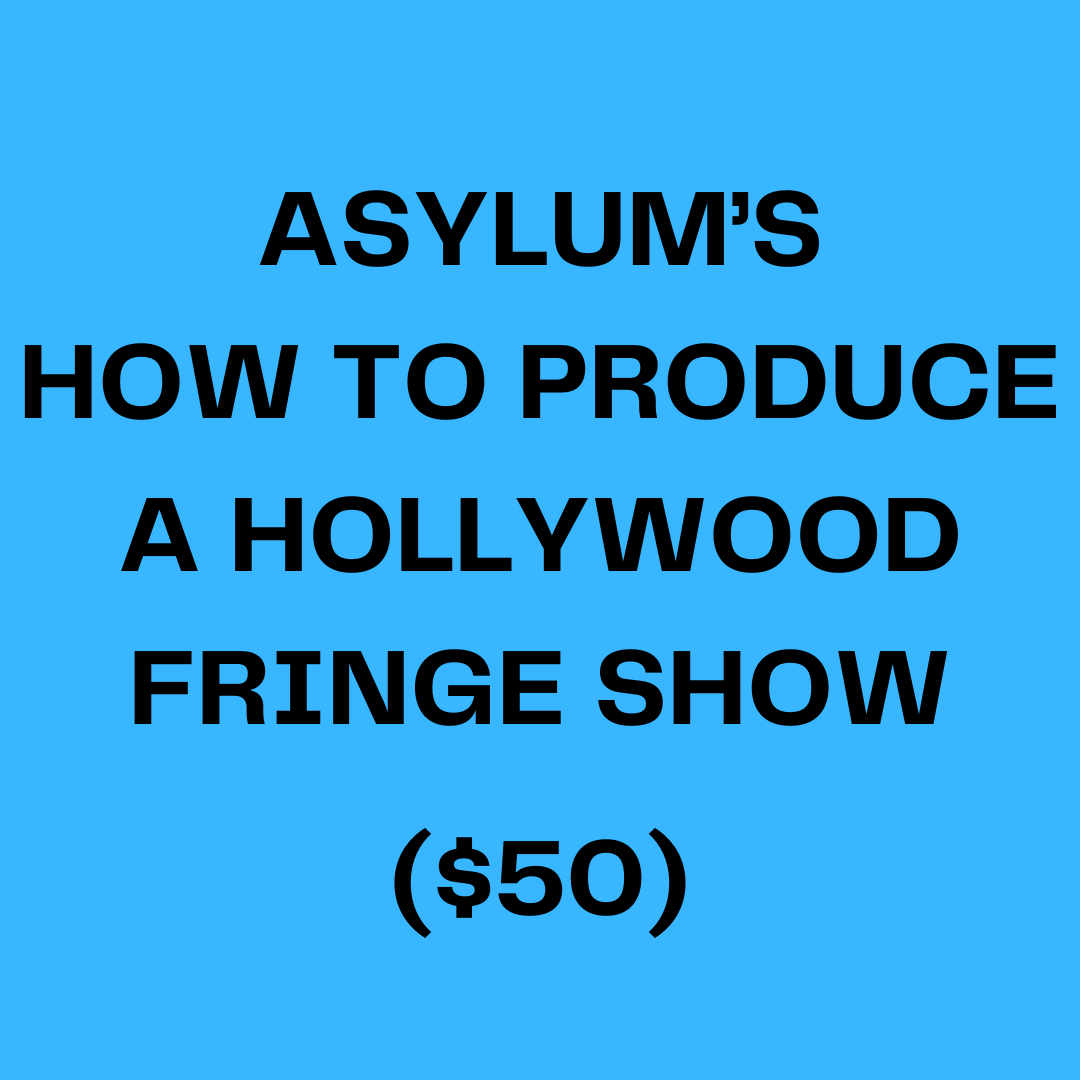 ASYLUM’S HOW TO PRODUCE A HOLLYWOOD FRINGE SHOW ($50) A 2+hr workshop, centered on information you need to jump-start your fringe experience. April 13th @ 10 am PT - ZOOM bit.ly/49uCOR3 #HFF24 #LATHTR @worldfringe @hollywoodfringe