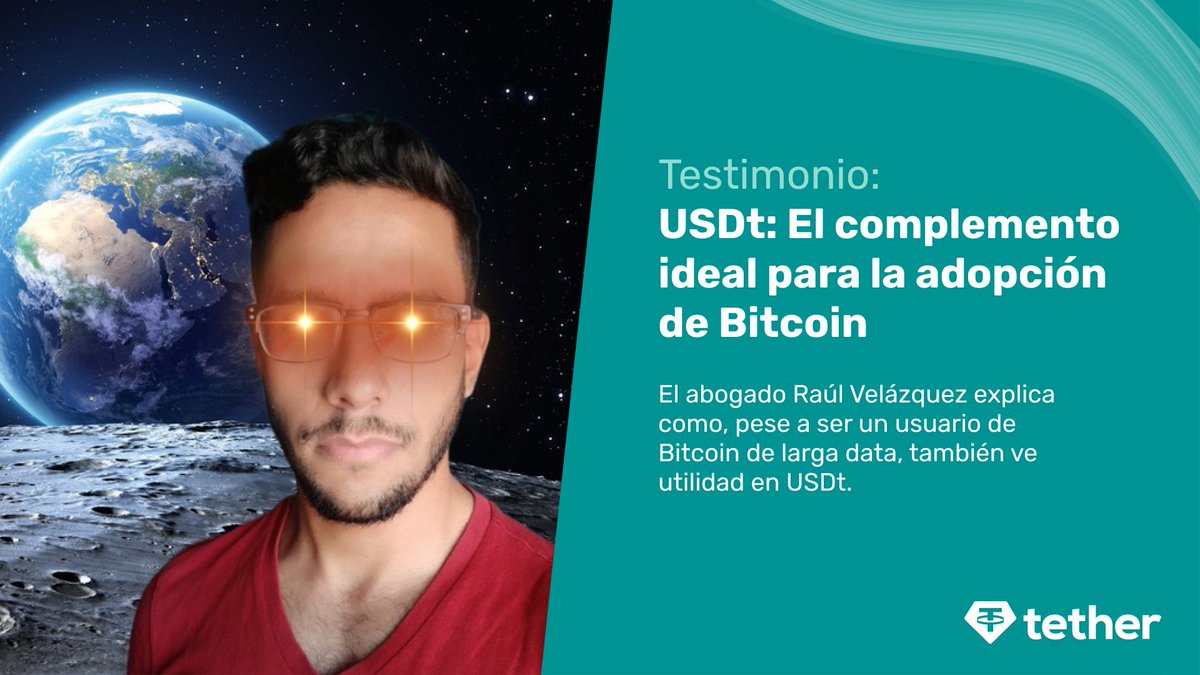 'Fui usuario de #Bitcoin durante 4 años antes de poder ver como USDt facilitaba la adopción del primero de forma casi natural. En países con problemas económicos tener acceso a una moneda estable puede ser una salvación para la mayoría'. - Raul Velázquez, @JAN3com