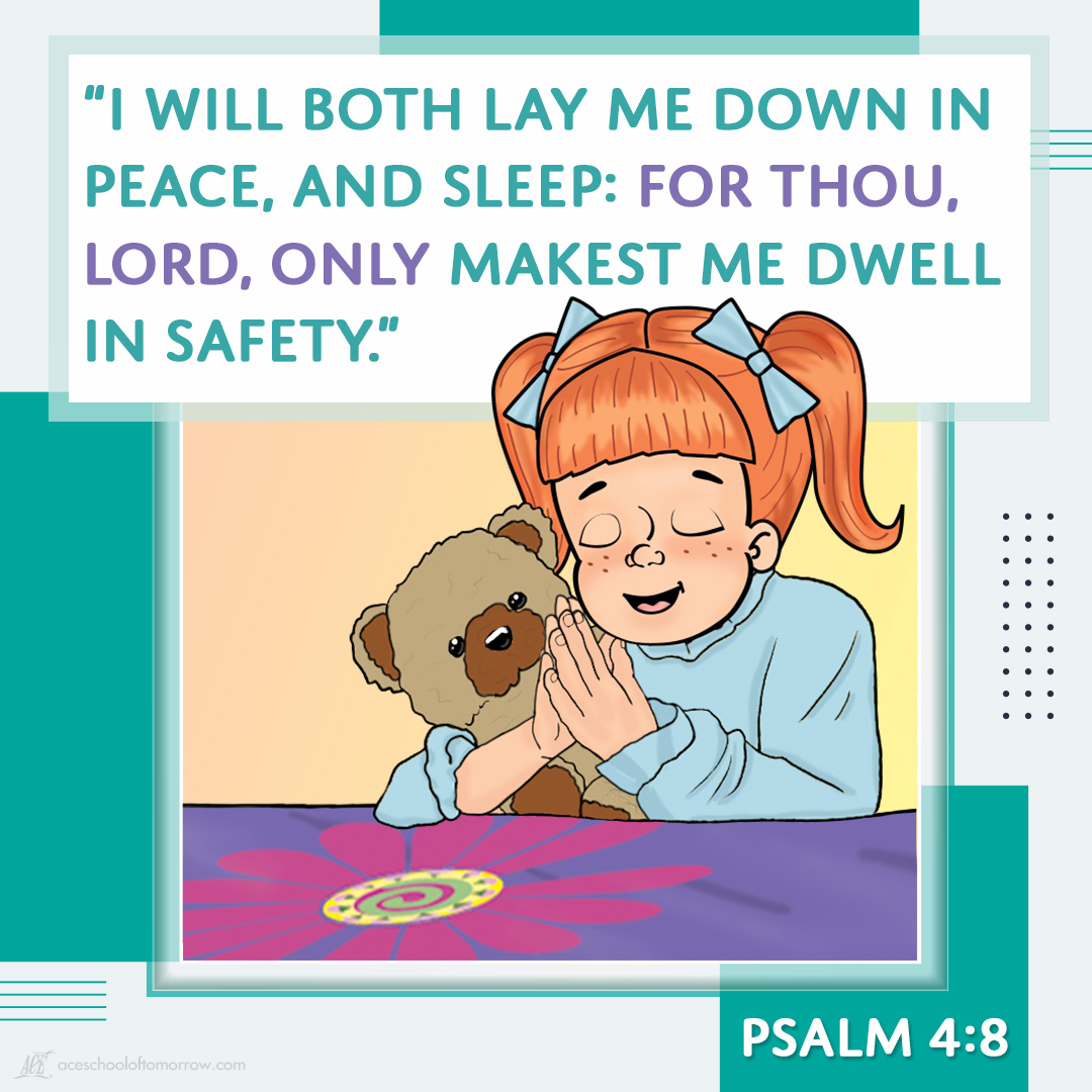 “I will both lay me down in peace, and sleep: for thou, LORD, only makest me dwell in safety.” Psalm 4:8
#ChristianEducation