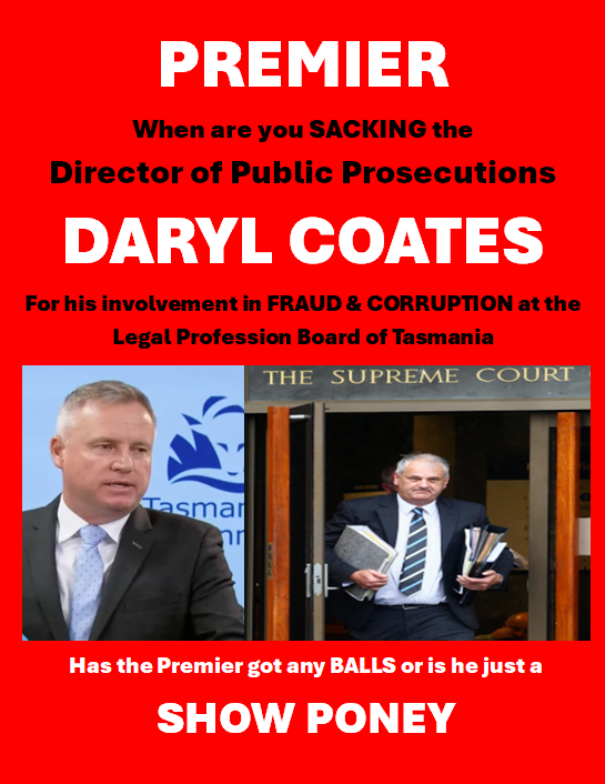 Tasmanian Premier when are you sacking the Director of Public Prosecutions Daryl Coates for his involvement in Fraud and Corruption at the Legal Profession Board of Tasmania. Has the Premier got the BALLS or is he just a SHOW PONEY #politas #lawyer #police #corruption