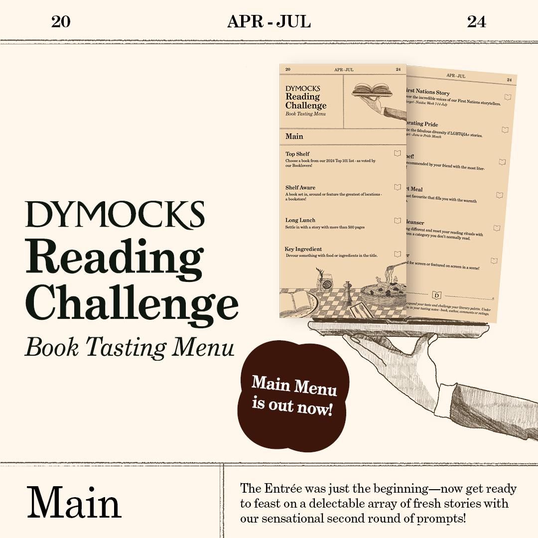 The Entrée was just the beginning – now get ready to feast on a delectable array of fresh stories with our sensational second round of prompts!⁠ ⁠ Pick up your free printed Main Menu in store or download the printable PDF on our website and get reading! dymocks.shop/RC24