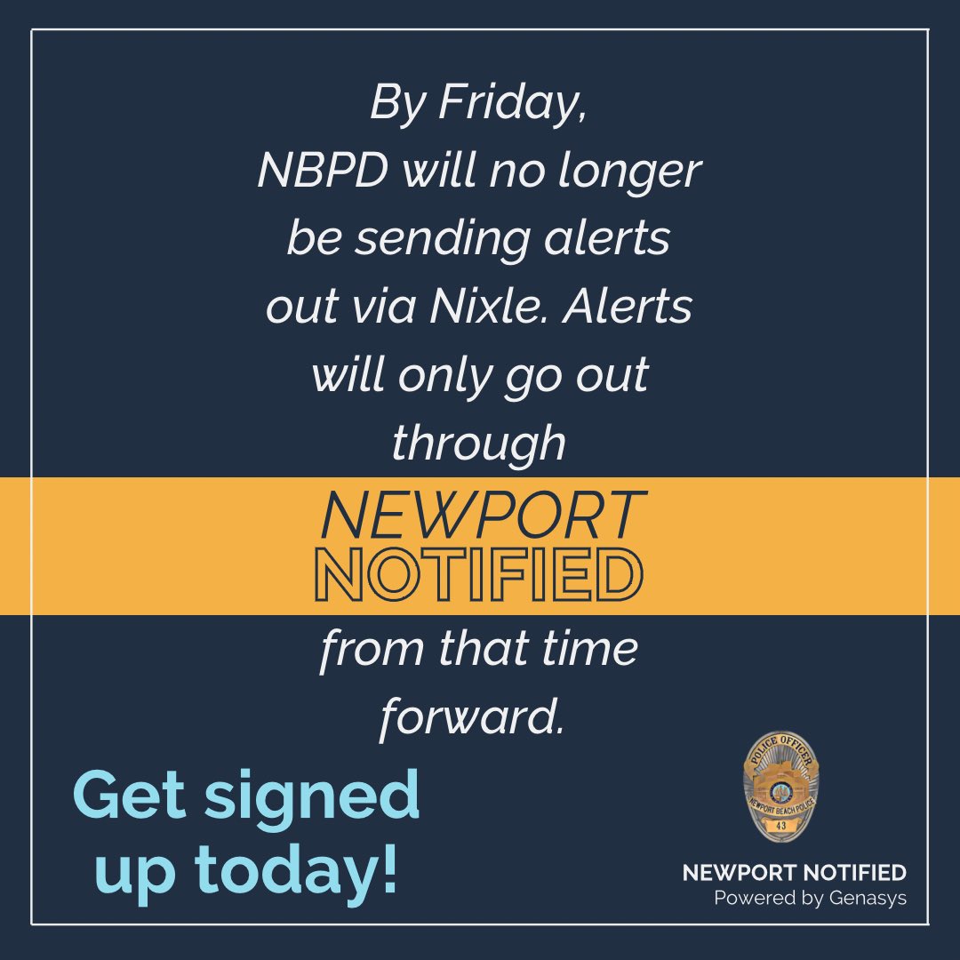 By this Friday, April 12, 2024, NBPD will no longer send out alerts via Nixle. The Newport Beach Police Department is officially moving notifications systems from Nixle to Newport Notified.