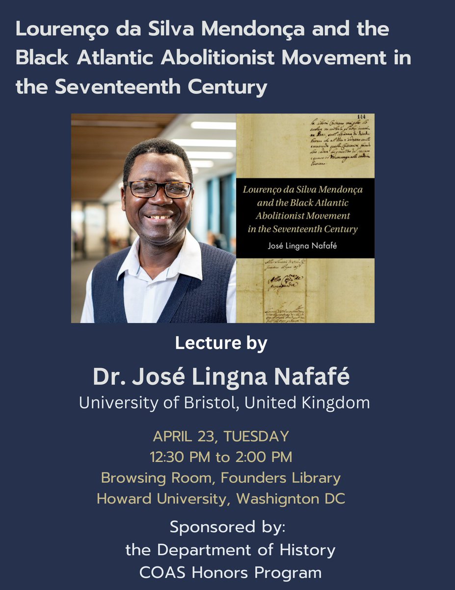 COUNT DOWN: DMV colleagues, students, and friends: join us for the lecture of historian José Lingna Nafafé at @HowardU @HowardUHistory on April 23, Tuesday, 12:30 PM, on his latest book of the 17th-century African abolitionist Lourenço da Silva Mendonça #slaveryarchive