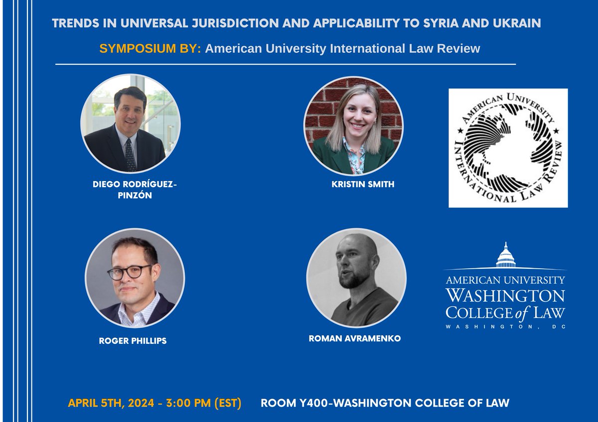 Join us tomorrow at the Symposium on Universal Jurisdiction and War Crimes Prosecution organized by @AUWCL and #AUILR. Our Co-Director, Prof. Diego Rodríguez-Pinzón, will discuss trends in Universal Jurisdiction and its applicability to Syria and Ukraine. Don't miss it!