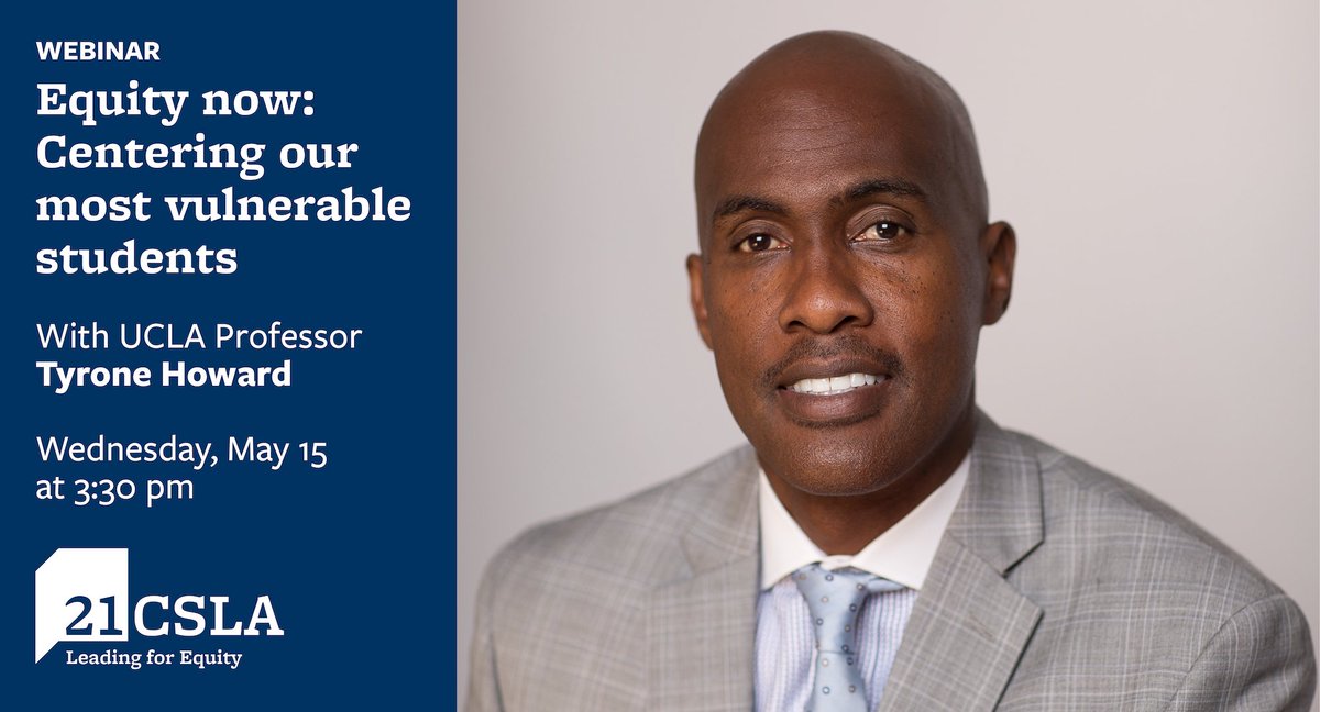 The next @21CSLA Research-Practice Webinar, featuring Dr. @TyroneCHoward (professor at @uclaseis and president of @AERA_EdResearch), will take place on May 15, 3:30–4:30 PT. Register: berkeley.qualtrics.com/jfe/form/SV_6s… #21CSLA #LeadingForEquity #AERA24 @berkeley_educ @bseleadership