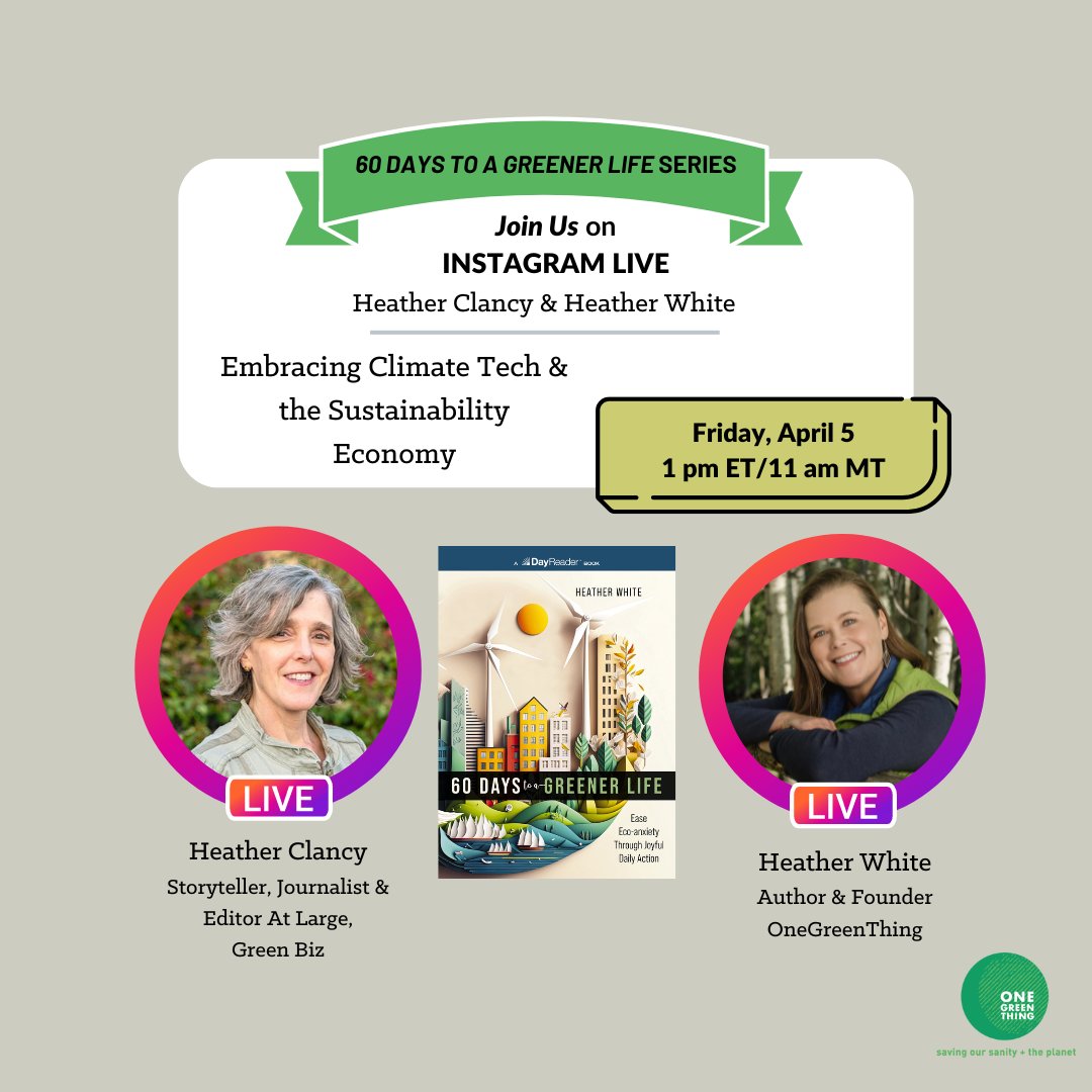 Looking forward to this convo on IG with @greentechlady of @GreenBiz as part of @onegreenthing 60 Days to a Greener Life Series for Earth Month and to celebrate my new book -out 4/9! #cleantech #climatetech #climateaction #greenliving #60daystoagreenerlife
