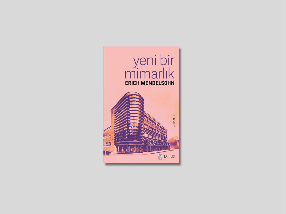 Erich Mendelsohn'un yazdığı 'Yeni Bir Mimarlık' kitabı, Janus Yayıncılık'tan yayımlandı. arkitera.com/haber/yeni-bir…