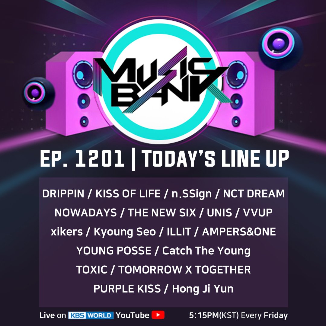 KBSWorldTV's tweet photo. 🎵[#MusicBank] EP. 1201 | LINEUP!
DRIPPIN / KISS OF LIFE / n.SSign / NCT DREAM / NOWADAYS / THE NEW SIX / UNIS / VVUP / xikers / Kyoung Seo / ILLIT / AMPERS&ONE / YOUNG POSSE / Catch The Young / TOXIC / TOMORROW X TOGETHER / PURPLE KISS / Hong Ji Yun

📌LIVE on #KBSWORLDTV YouTube | 5:15PM(KST) every Friday
(https://t.co/dNyoWj2DkL)

#DRIPPIN #KISSOFLIFE #n.SSign #NCTDREAM #NOWADAYS #THENEWSIX #UNIS #VVUP #xikers #KyoungSeo #ILLIT #AMPERS&ONE #YOUNGPOSSE #CatchTheYoung #TOXIC #TOMORROWXTOGETHER #PURPLEKISS #HongJiYun