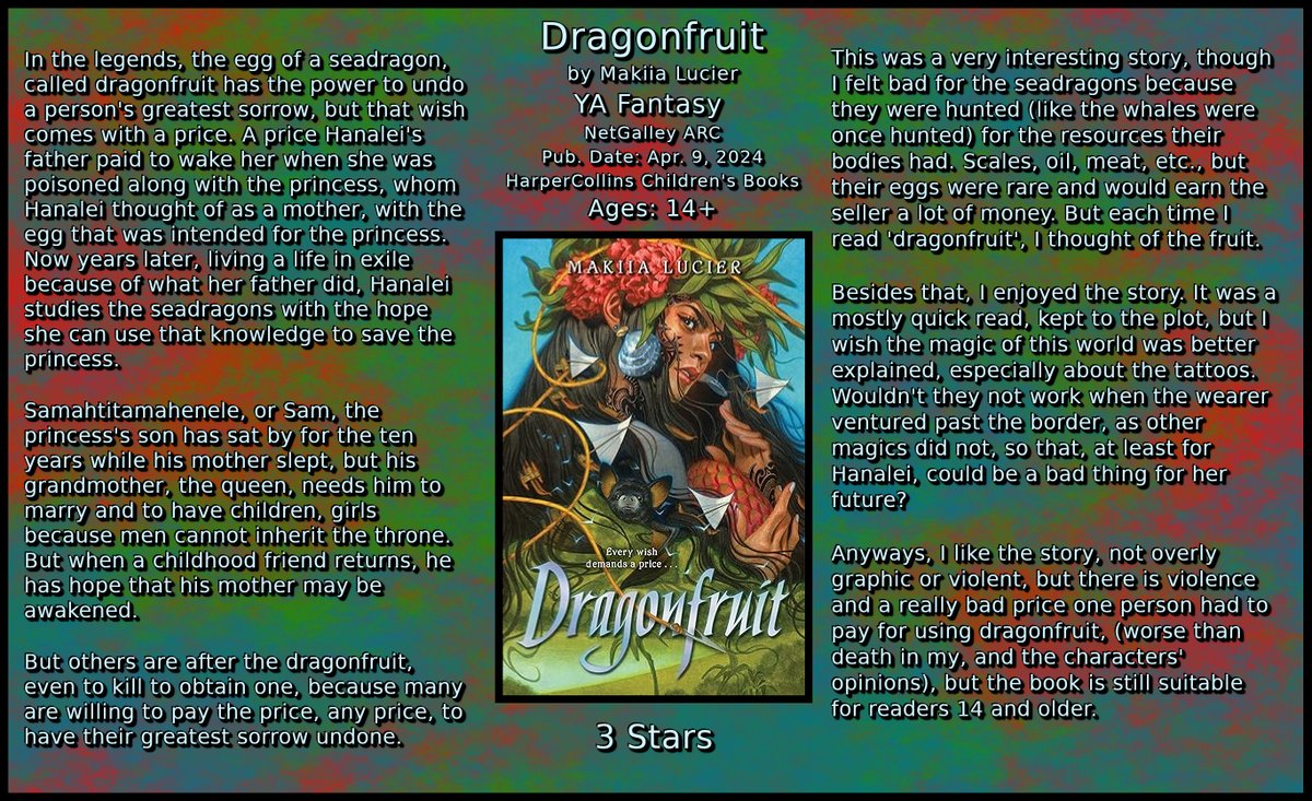 Dragonfruit by Makiia Lucier #YA #Fantasy @NetGalley ARC Pub. Date: Apr. 9, 2024 HarperCollins Children's Books Ages: 14+ 3 Stars #Dragonfruit #BookTwitter #bookblogger #bookworm #BookBlogging #bookreviews #ilovebooks #bookaddict #NetGalley