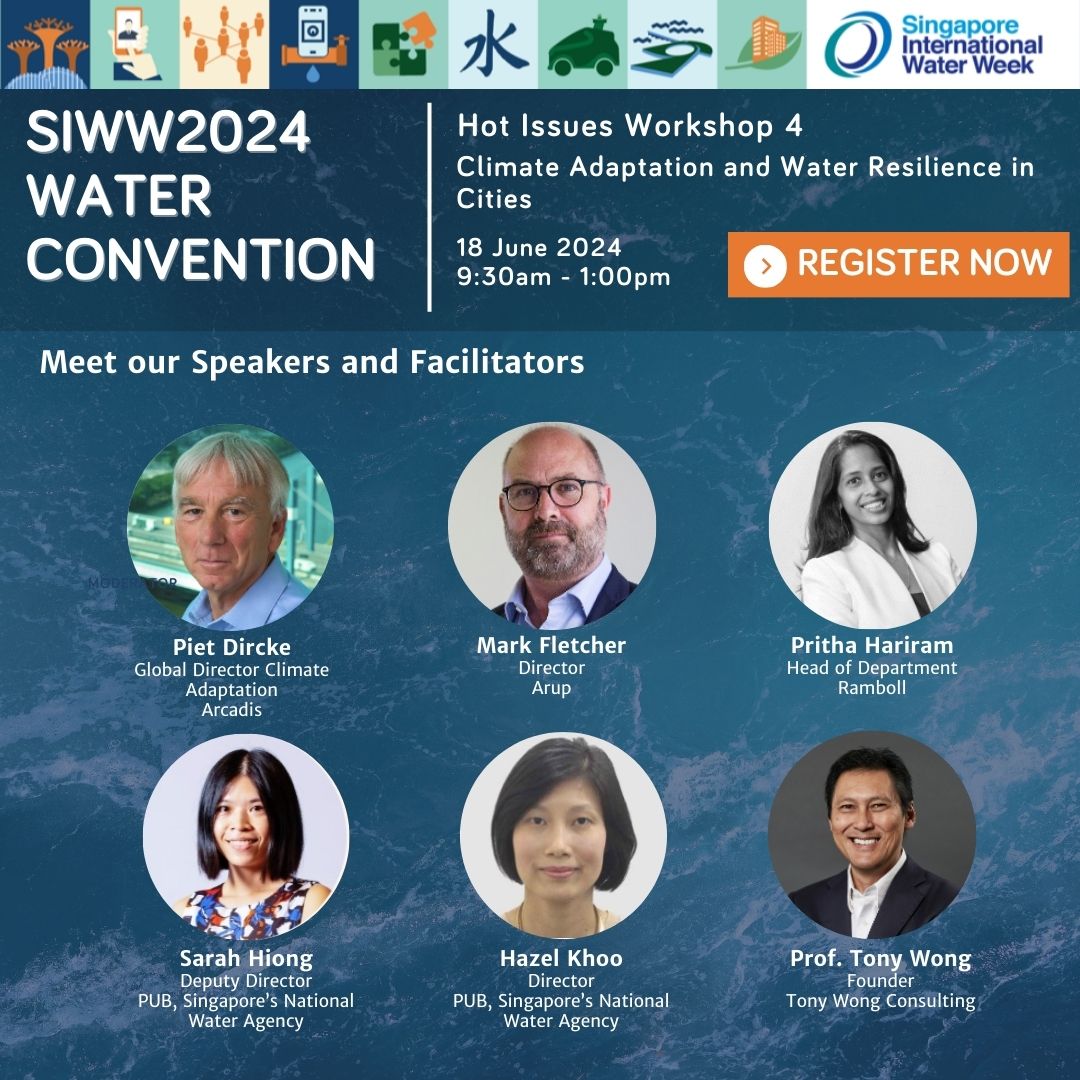 [#SIWW2024 Water Convention] Hot Issues Workshop 4: Climate Adaptation and Water Resilience in Cities: 18 June 2024, 9:30am-1:00pm This invites cities, coastal and flood regulatory authorities to join us for a learning and sharing session on climate adaptive planning for cities.