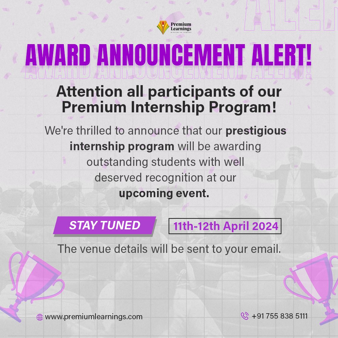 Exciting News! 🏆 Our Premium Internship Program is set to honor exceptional students at our upcoming event. Stay tuned for details! 🌟 11th-12th April. Venue details will be emailed soon. For inquiries, contact +91 7558385111.

#AwardAlert #PremiumInternship #SuccessCelebration