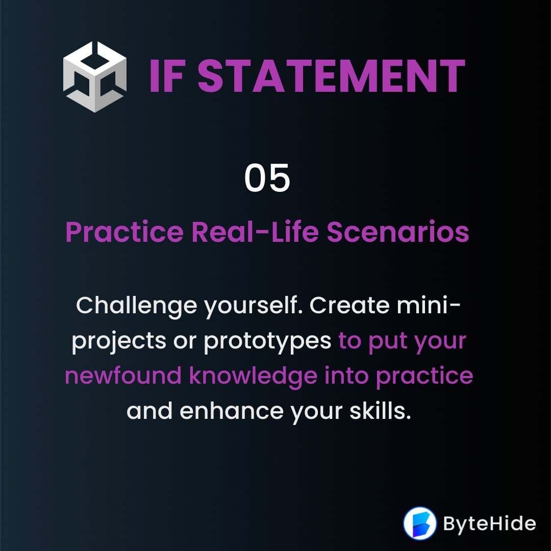 byte_hide's tweet image. 6/7 🧵 Challenge yourself to apply If Statements to real-life game development scenarios in Unity 🎲. Create mini-projects or prototypes to put your newfound knowledge into practice and level up your coding skills💡. #UnityProjects #GameDevPractice