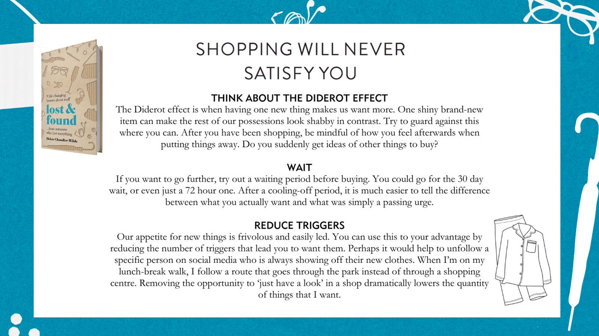 'Buying something will not extinguish your yearning - it will soon return attached to something else.' Find more tips on how to shop more mindfully in 'Lost & Found' by Helen Chandler-Wilde, an exploration of why we buy and keep the things we do. #Lost&Found @h_chandlerwilde